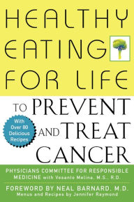 Title: Healthy Eating for Life to Prevent and Treat Cancer, Author: Physicians Committee for Responsible Medicine