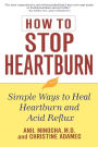How to Stop Heartburn: Simple Ways to Heal Heartburn and Acid Reflux