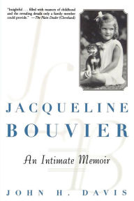 Title: Jacqueline Bouvier: An Intimate Memoir, Author: John H. Davis