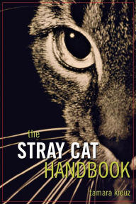 Title: The Stray Cat Handbook, Author: Tamara Kreuz