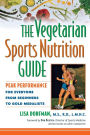 The Vegetarian Sports Nutrition Guide: Peak Performance for Everyone from Beginners to Gold Medalists