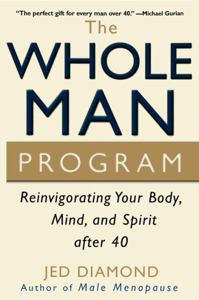 The Whole Man Program: Reinvigorating Your Body, Mind, and Spirit after 40