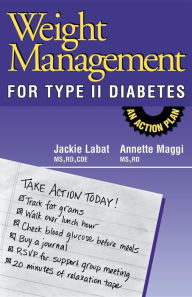 Title: Weight Management for Type II Diabetes: An Action Plan, Author: Jackie Labat MS