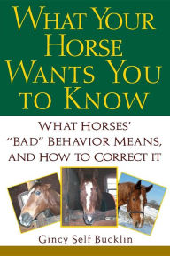 Title: What Your Horse Wants You to Know: What Horses' 