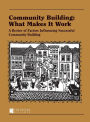 Community Building: What Makes It Work: A Review of Factors Influencing Successful Community Building