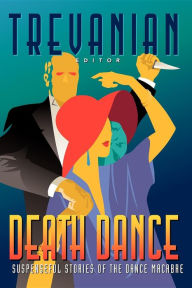 Title: Death Dance: Suspenseful Stories of the Dance Macabre, Author: Trevanian