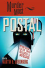 Murder Most Postal: Homicidal Tales That Deliver a Message