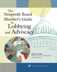 Title: The Nonprofit Board Member's Guide to Lobbying and Advocacy, Author: Marcia Avner