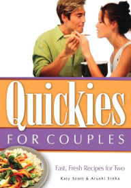 Title: Quickies for Couples: Fast, Fresh Recipes for Two, Author: Katy Scott