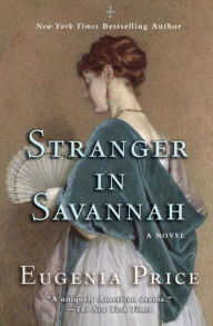 Title: Stranger in Savannah, Author: Eugenia Price