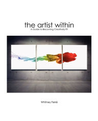 Title: Artist Within: A Guide to Becoming Creatively Fit, Author: Whitney Ferre