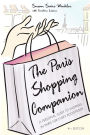 The Paris Shopping Companion: A Personal Guide to Shopping in Paris for Every Pocketbook