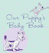 Title: Our Puppy's Baby Book, Author: Howell Book House