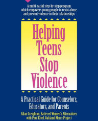 Title: Helping Teens Stop Violence: A Practical Guide for Counselors, Educators and Parents, Author: Allan Creighton
