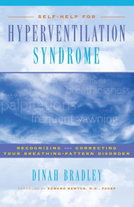 Title: Self-Help for Hyperventilation Syndrome: Recognizing and Correcting Your Breathing Pattern Disorder, Author: Dinah Bradley