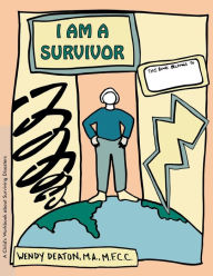 Title: GROW: I Am a Survivor: A Child's Workbook About Surviving Disasters, Author: Wendy Deaton M.A.
