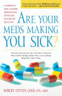 Are Your Meds Making You Sick?: A Pharmacist's Guide to Avoiding Dangerous Drug Interactions, Reactions, and Side-Effects