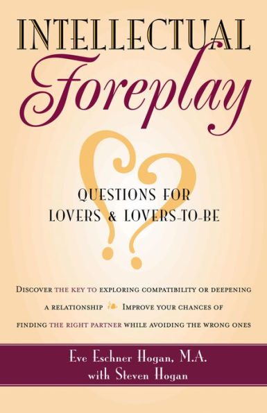 Intellectual Foreplay: A Book of Questions for Lovers and Lovers-to-Be