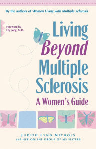 Title: Living Beyond Multiple Sclerosis: A Women's Guide, Author: Judith Lynn Nichols