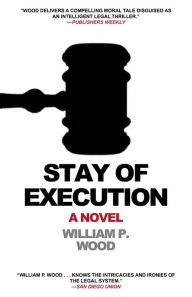 Title: Stay of Execution, Author: William P. Wood