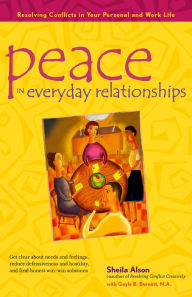 Title: Peace in Everyday Relationships: Resolving Conflicts in Your Personal and Work Life, Author: Sheila Alson