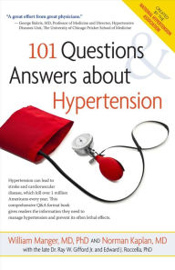 Title: 101 Questions and Answers About Hypertension, Author: William M. Manger