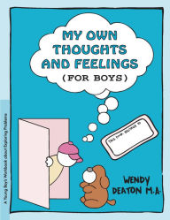 Title: GROW: My Own Thoughts and Feelings (for Boys): A Young Boy's Workbook About Exploring Problems, Author: Wendy Deaton M.A.