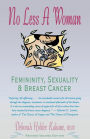 No Less a Woman: Femininity, Sexuality, and Breast Cancer