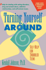 Title: Turning Yourself Around: Self-Help for Troubled Teens, Author: Kendall Johnson