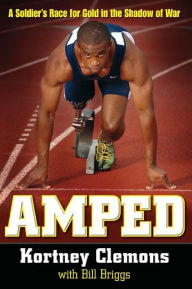 Title: Amped: A Soldier's Race for Gold in the Shadow of War, Author: Kortney Clemons