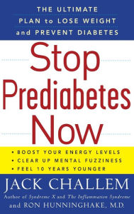 Title: Stop Prediabetes Now: The Ultimate Plan to Lose Weight and Prevent Diabetes, Author: Jack Challem