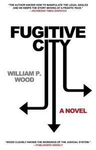 Title: Fugitive City, Author: William P. Wood