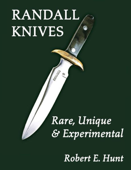 Randall Knives: Rare, Unique, & Experimental