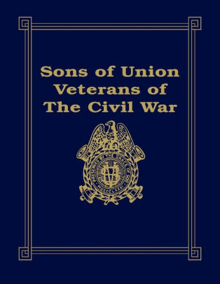 Sons Of Union Veterans Of The Civil War By Barbara Stahura, Paperback ...