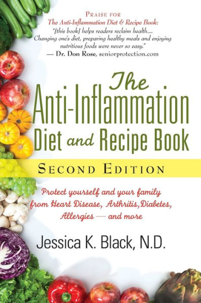 The Anti-Inflammation Diet and Recipe Book, Second Edition: Protect Yourself and Your Family from Heart Disease, Arthritis, Diabetes, Allergies, ¿and More