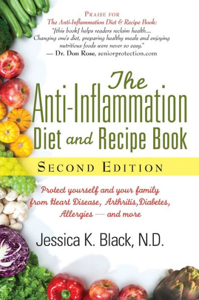 The Anti-Inflammation Diet and Recipe Book, Second Edition: Protect Yourself Your Family from Heart Disease, Arthritis, Diabetes, Allergies, ¿and More