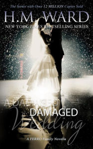 Title: A Damaged Wedding: The Ferro Family, Author: H.M.  Ward