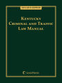 Kentucky Criminal and Traffic Law Manual, 2014-2015 Edition