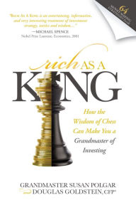 Title: Rich As A King: How the Wisdom of Chess Can Make You a Grandmaster of Investing, Author: Susan Polgar