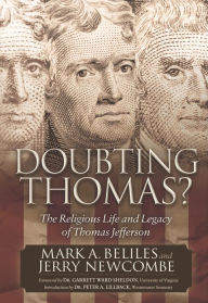 Title: Doubting Thomas: The Religious Life and Legacy of Thomas Jefferson, Author: Mark A. Beliles