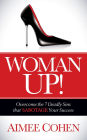 Woman Up!: Overcome the 7 Deadly Sins that Sabotage Your Success