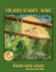 Title: The Story of God's 'Grace', Author: William Boyd Chisum