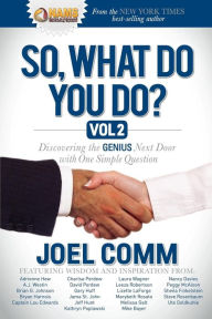 Title: So What Do YOU Do?: Discovering the Genius Next Door with One Simple Question, Author: Joel Comm