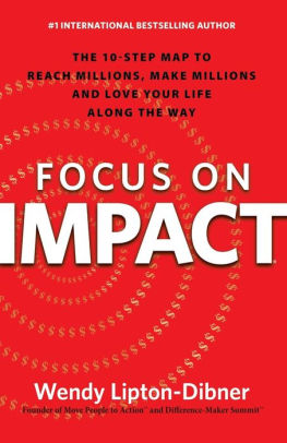 Focus On Impact The 10 Step Map To Reach Millions Make