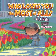 Title: Who Loves You the Most of All?, Author: P. J. Palu