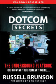 Title: DotCom Secrets: The Underground Playbook for Growing Your Company Online, Author: Russell Brunson