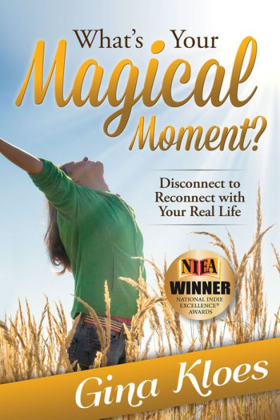 What's Your Magical Moment?: Disconnect to Reconnect with Real Life