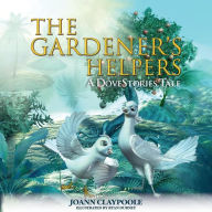 Title: The Gardener's Helpers, Author: Joann Claypoole