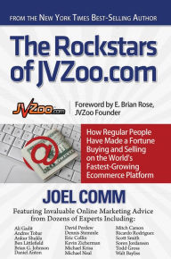 Title: The Rockstars of JVZoo.com: How Regular People Have Made a Fortune Buying and Selling on the World's Fastest Growing Ecommerce Platform, Author: Joel Comm