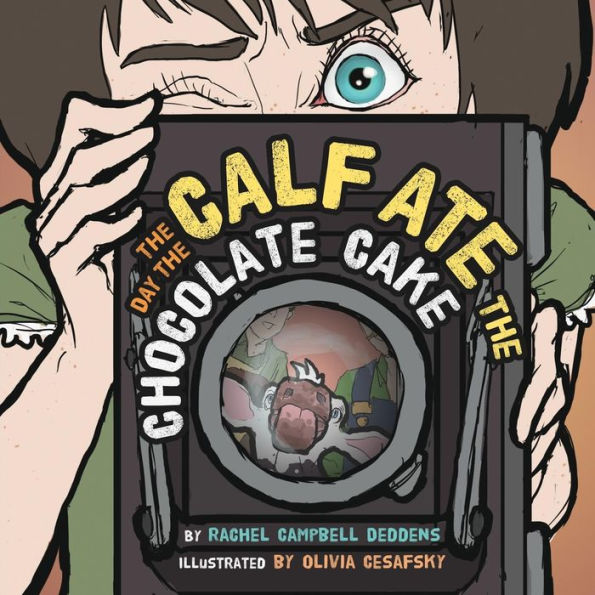 the Day Calf Ate Chocolate Cake